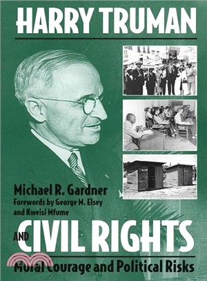 Harry Truman and Civil Rights ─ Moral Courage and Political Risks