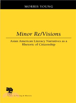 Minor Re/Visions: Asian American Literacy Narratives As a Rhetoric of Citizenship