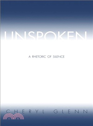 Unspoken ─ A Rhetoric of Silence