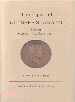 The Papers Of Ulysses S. Grant: January 1- October 31, 1876