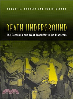 Death Underground ─ The Centralia And West Frankfort Mine Disasters