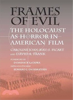 Frames of Evil ─ The Holocaust As Horror in American Film