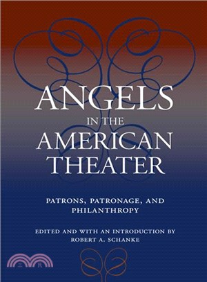 Angels in the American Theater—Patrons, Patronage, And Philanthropy