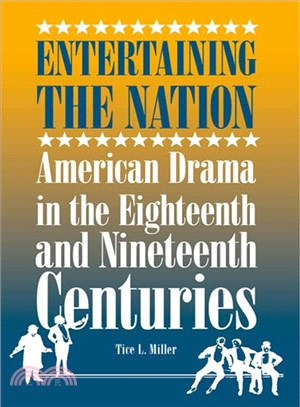 Entertaining the Nation ─ American Drama in the Eighteenth and Nineteenth Centuries
