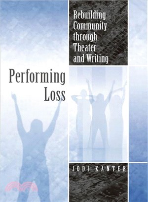 Performing Loss: Rebuilding Community Through Theater and Writing