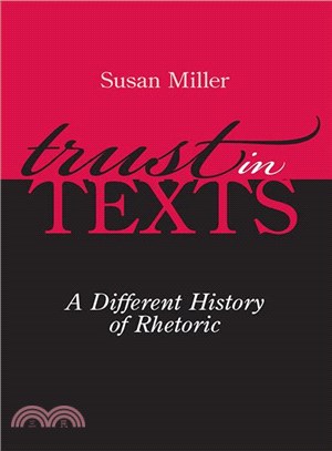 Trust in Texts: A Different History of Rhetoric