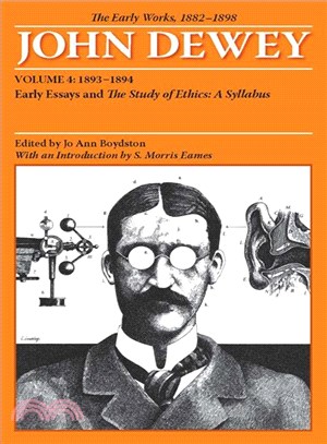 The Early Works of John Dewey, 1882 - 1898 ─ Early Essays and the Study of Ethics, a Syllabus, 1893-1894