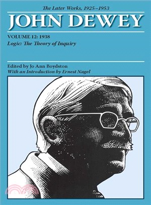 John Dewey The Later Works, 1925-1953 ─ 1938: Logic: The Theory of Inquiry