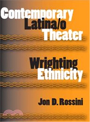Contemporary Latina/o Theater ─ Wrighting Ethnicity