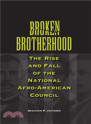 Broken Brotherhood: The Rise and Fall of the National Afro-American Council