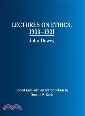 Lectures on Ethics, 1900 - 1901 ― John Dewey