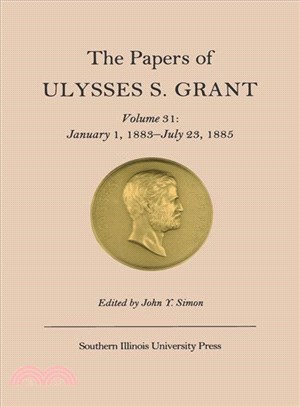 The Papers of Ulysses S. Grant ─ January 1, 1883-July 23, 1885