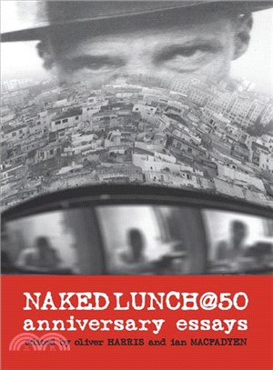 Naked Lunch @ 50 ─ Anniversary Essays