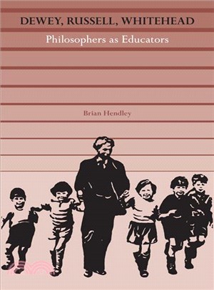 Dewey, Russell, Whitehead: Philosophers As Educators