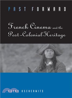 Past Forward: French Cinema and the Post-Colonial Heritage