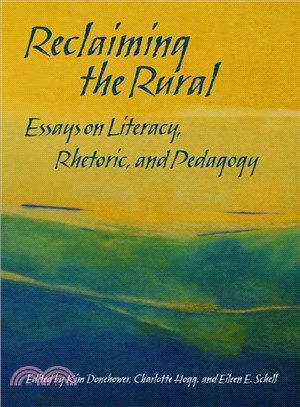 Reclaiming the Rural ─ Essays on Literacy, Rhetoric, and Pedagogy