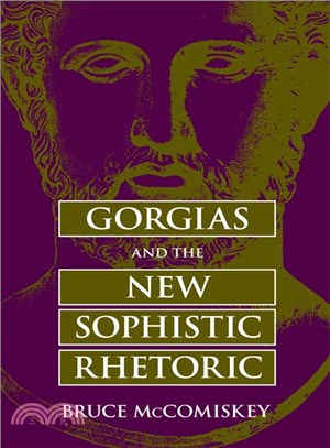 Gorgias and the New Sophistic Rhetoric