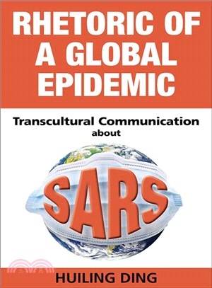 Rhetoric of a Global Epidemic ― Transcultural Communication About Sars