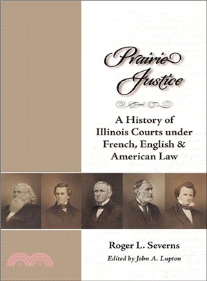 Prairie Justice ― A History of Illinois Courts Under French, English, and American Law