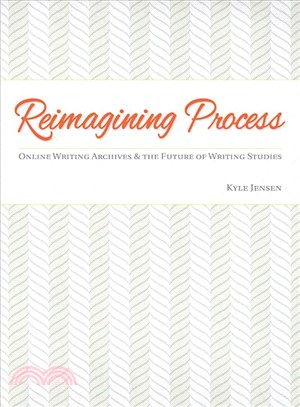 Reimagining Process ─ Online Writing Archives and the Future of Writing Studies