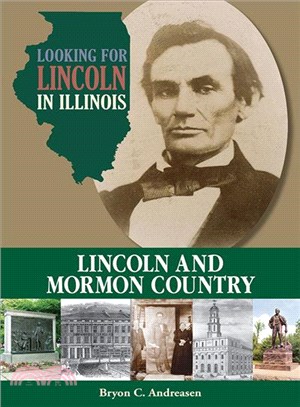 Looking for Lincoln in Illinois ― Lincoln and Mormon Country