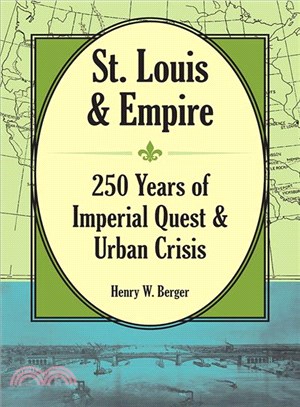 St. Louis and Empire ― 250 Years of Imperial Quest and Urban Crisis