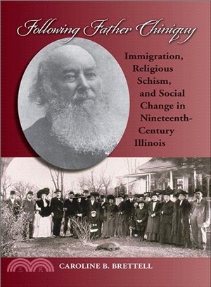 Following Father Chiniquy ─ Immigration, Religious Schism, and Social Change in Nineteenth-Century Illinois