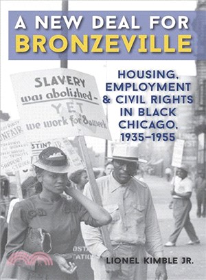 A New Deal for Bronzeville ─ Housing, Employment, and Civil Rights in Black Chicago, 1935-1955