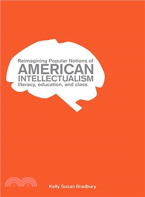 Reimagining Popular Notions of American Intellectualism ─ Literacy, Education, and Class