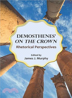 Demosthenes' on the Crown ─ Rhetorical Perspectives