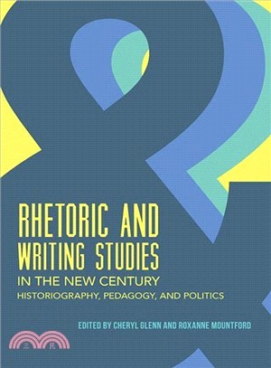 Rhetoric and Writing Studies in the New Century ─ Historiography, Pedagogy, and Politics