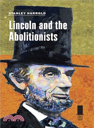 Lincoln and the Abolitionists