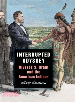 Interrupted Odyssey ― Ulysses S. Grant and the American Indians