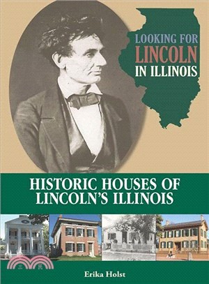 Looking for Lincoln in Illinois ― Historic Houses of Lincoln Illinois