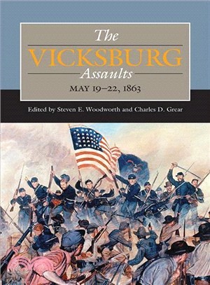 The Vicksburg Assaults ― May 19-22, 1863