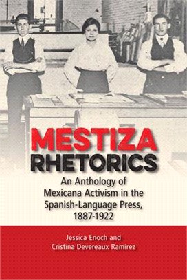Mestiza Rhetorics ― An Anthology of Mexicana Activism in the Spanish-language Press 1887-1922