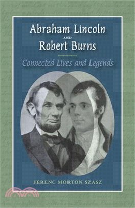 Abraham Lincoln and Robert Burns ― Connected Lives and Legends