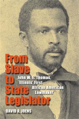 From Slave to State Legislator: John W. E. Thomas, Illinois' First African American Lawmaker