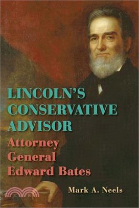 Lincoln's Conservative Advisor: Attorney General Edward Bates