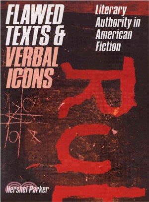 Flawed Texts and Verbal Icons ― Literary Authority and American Fiction