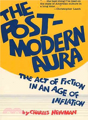 Post Modern Aura: The Act of Fiction in an Age of Inflation