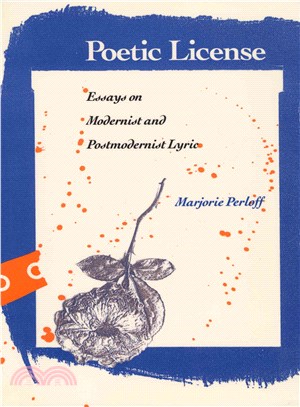 Poetic License ─ Essays on Modernist and Postmodernist Lyric