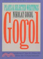 Gogol: Plays and Selected Writings