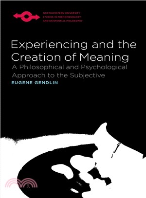 Experiencing and the Creation of Meaning ─ A Philosophical and Psychological Approach to the Subjective