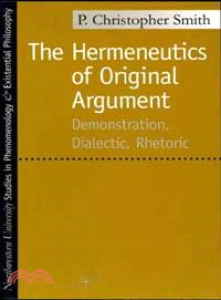 The Hermeneutics of Original Argument ─ Demonstration, Dialectic, Rhetoric