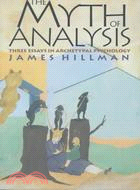 The Myth of Analysis ─ Three Essays in Archetypal Psychology