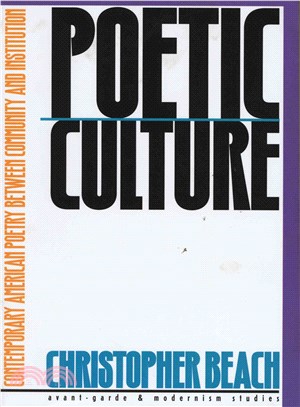 Poetic Culture ─ Contemporary American Poetry Between Community and Institution