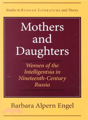 Mothers and Daughters ─ Women of the Intelligentsia in Nineteenth-Century Russia