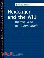 Heidegger And the Will ─ On the Way to Gelassenheit