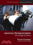 American Photojournalism ─ Motivations and Meanings